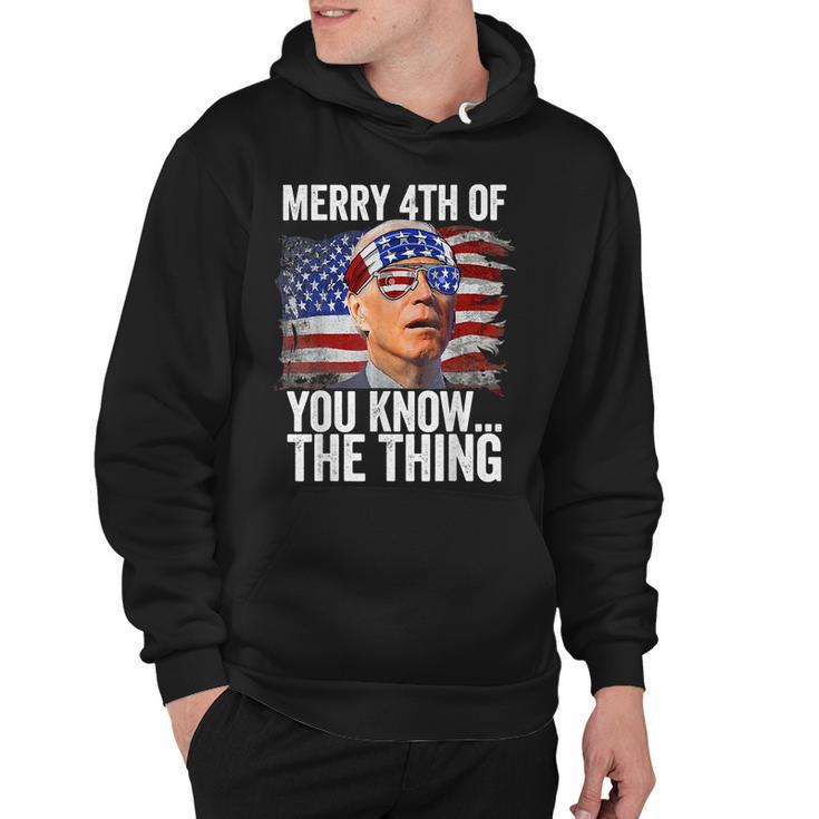 Biden Dazed Merry 4Th Of You KnowThe Thing Funny Biden  Hoodie