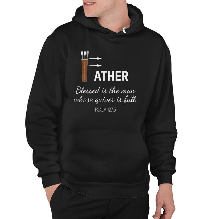 Blessed Man Dad Whose Quiver Is Full Fathers Day Hoodie
