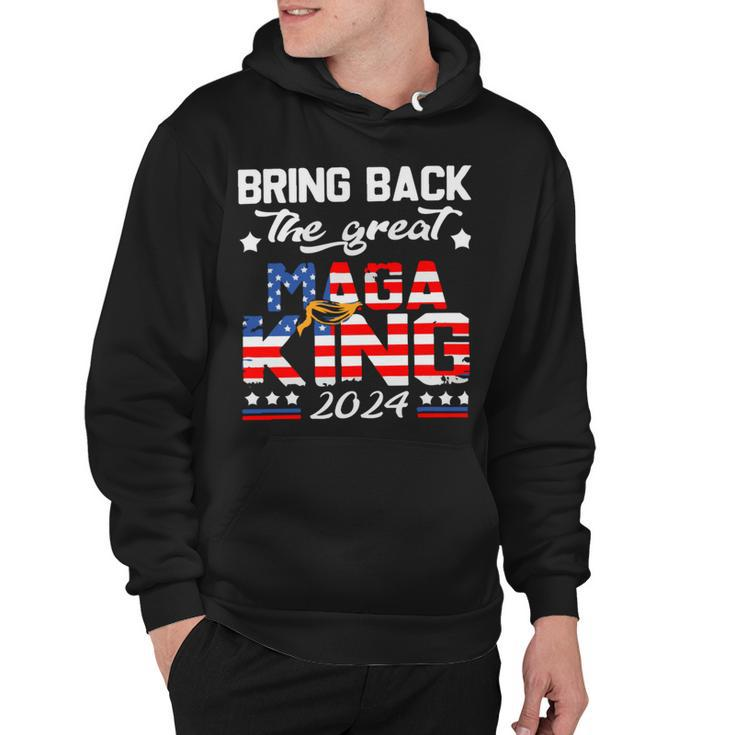 Bring Back The Great Maga King 2024 4Th Of July  Trump 2024T President Trump Tee Republican  Anti Biden Hoodie