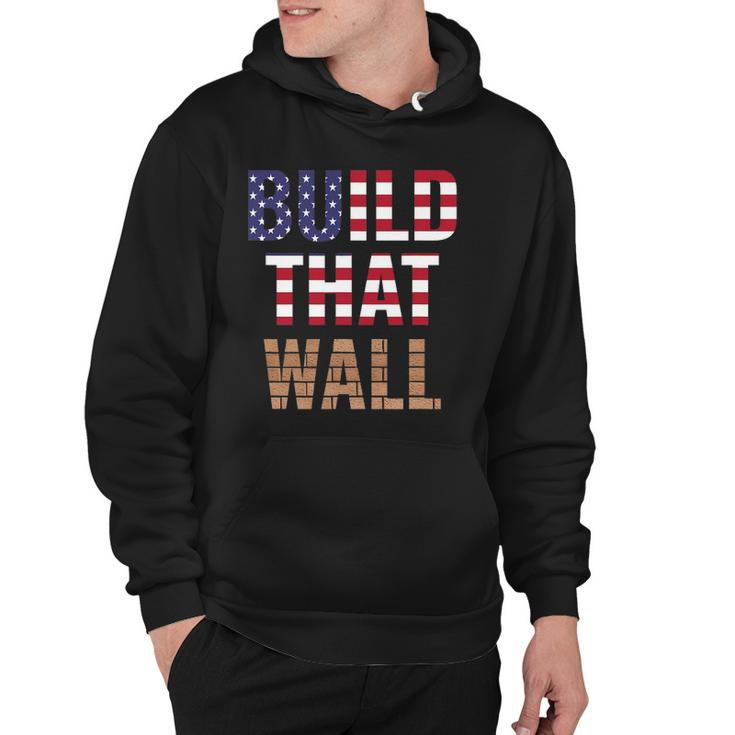 Build That Wall Pro Trump Hoodie