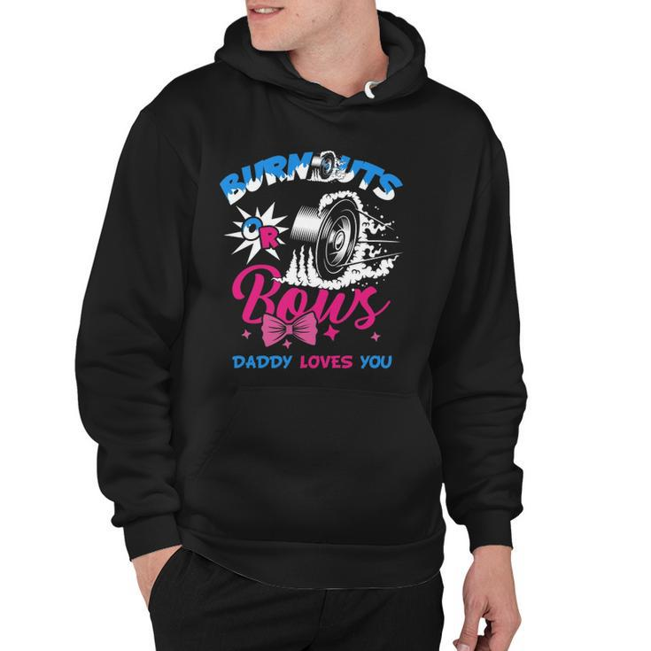 Burnouts Or Bows Gender Reveal Baby Party Announcement Daddy  Hoodie