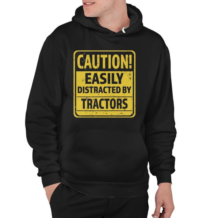 Caution Easily Distracted By Tractors - Funny Tractor Lover  Hoodie