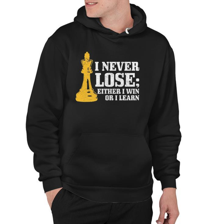 Chess I Never Lose Either I Win Or I Learn Chess Player Hoodie