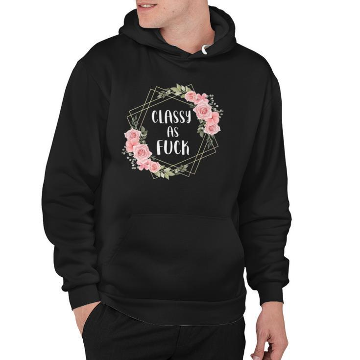 Classy As Fuck Floral Wreath Polite Offensive Feminist Gift  Hoodie