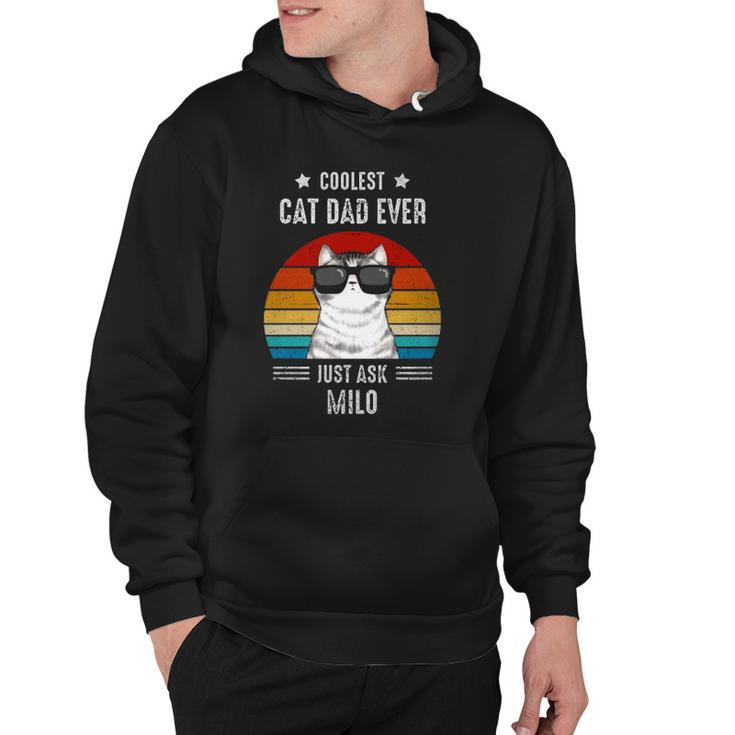 Coolest Cat Dad Ever Just Ask Milo Personalized Cat Dad Hoodie