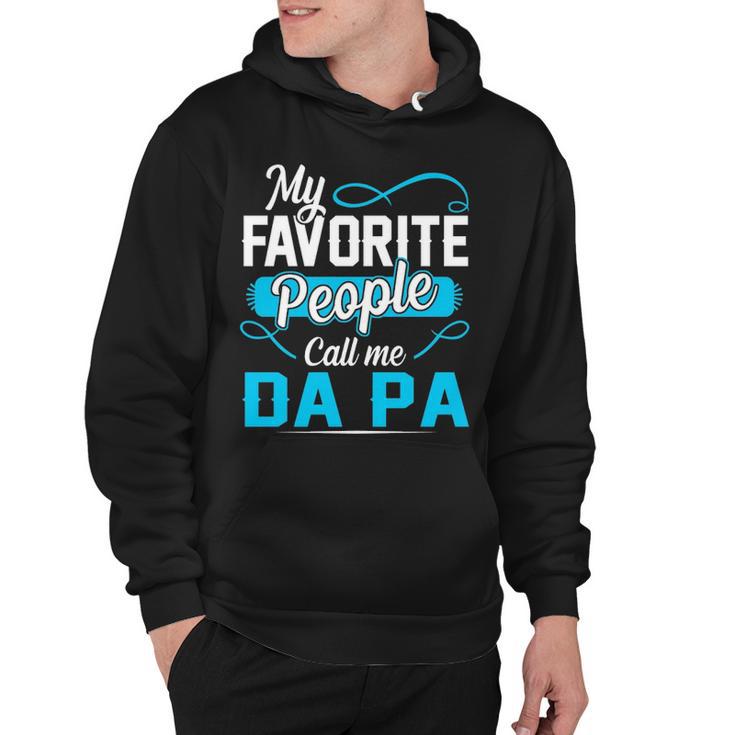 Da Pa Grandpa Gift   My Favorite People Call Me Da Pa V2 Hoodie