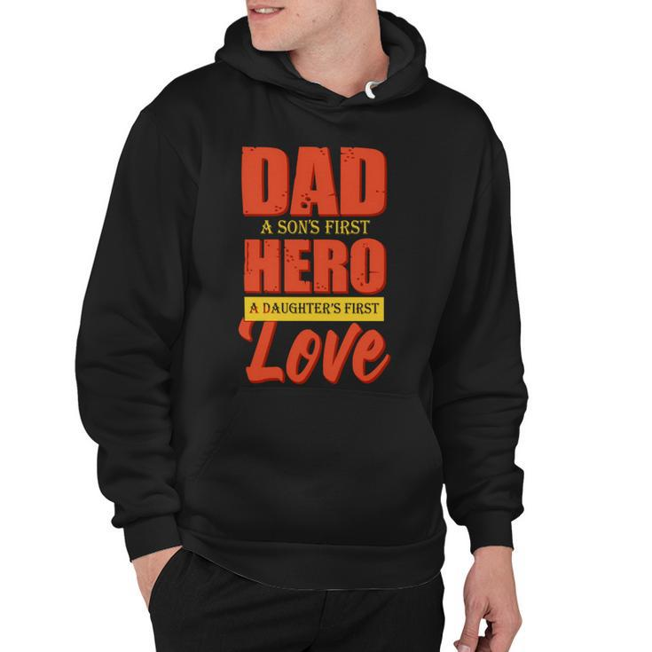 Dad A Sons First Hero A Daughters First Love Fathers Day 2022 Gift Hoodie