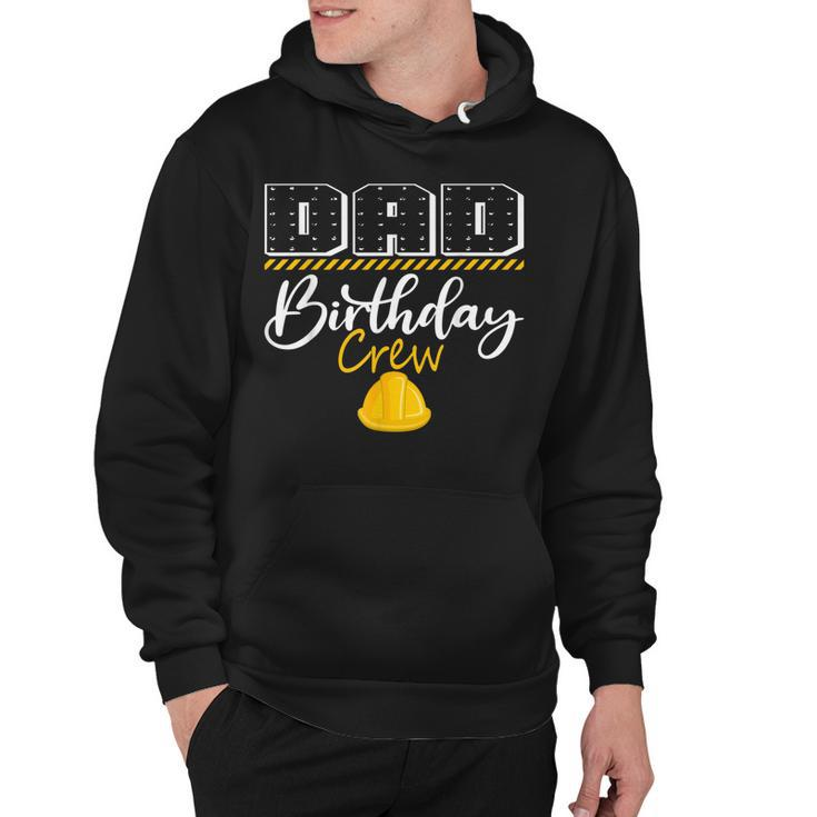Dad Birthday Crew Construction Hat Birthday Party Family  Hoodie