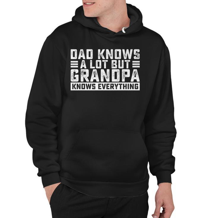 Dad Knows A Lot But Grandpa Knows Everything Great Dads Hoodie