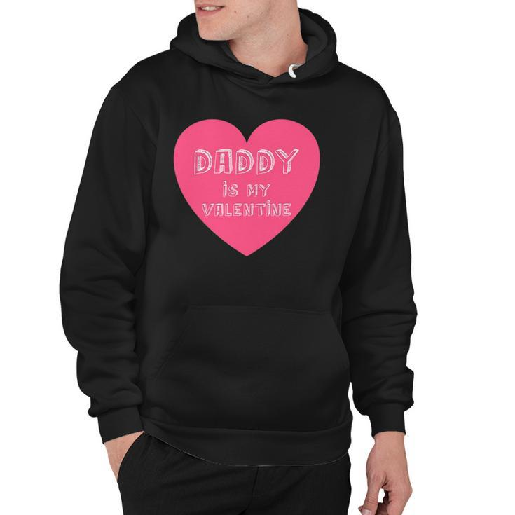 Daddy Is My Valentine  Valentines Day Gifts For Kids Hoodie