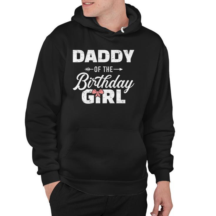 Daddy Of The Birthday Daughter Girl Matching Family For Dad  Hoodie