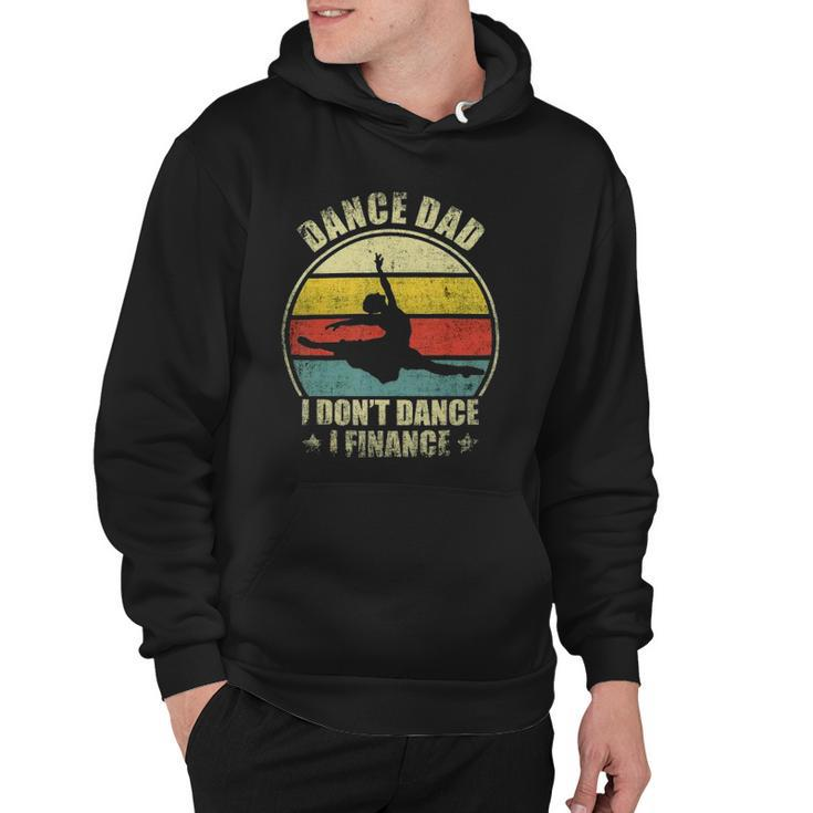 Dance Dad I Dont Dance I Finance Funny Dancing Daddy Hoodie
