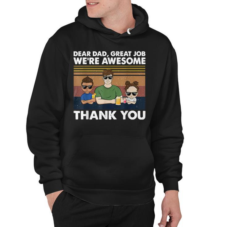 Dear Dad Great Job Were Awesome Thank You  Hoodie