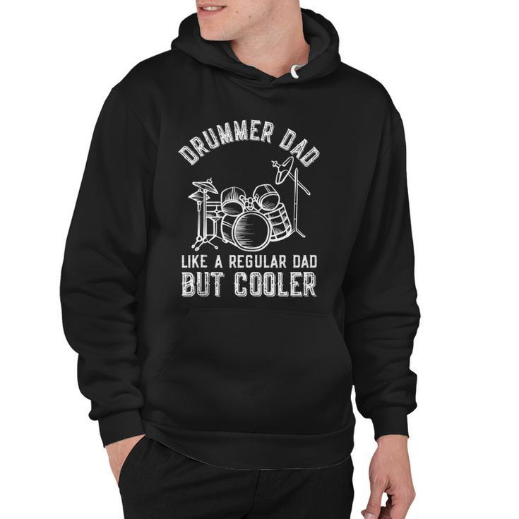 Drummer Dad Like A Regular Dad But Cooler Fathers Day Funny Hoodie