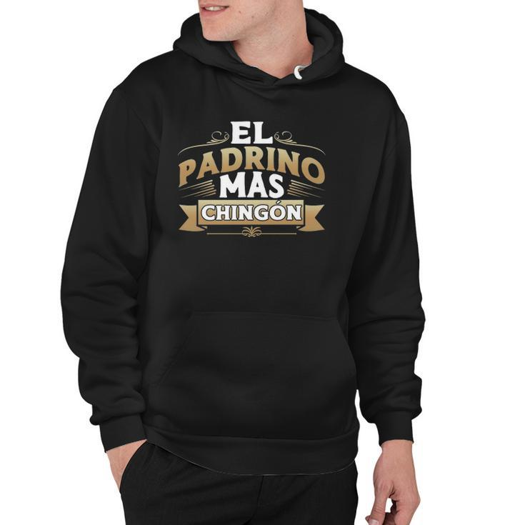 El Padrino Mas Chingon Mexican Godfather Funny Padre Quote  Hoodie