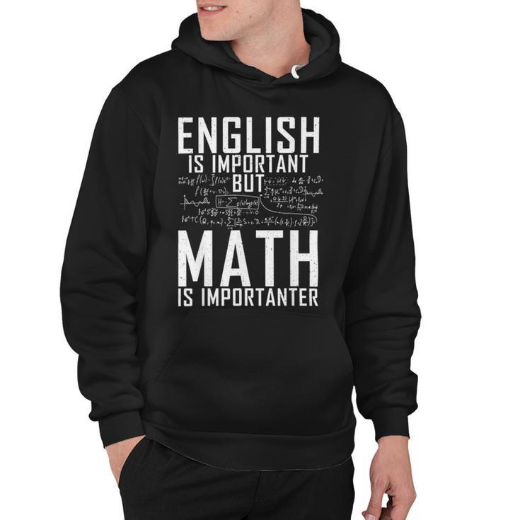 English Is Important But Math Is Importanter  Hoodie