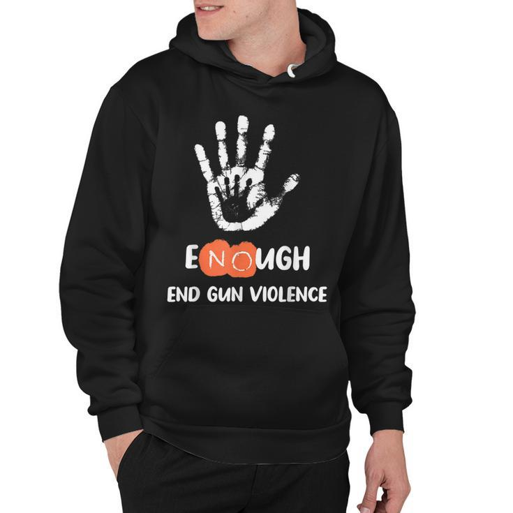 Enough End Gun Violence No Gun Anti Violence No Gun  Hoodie