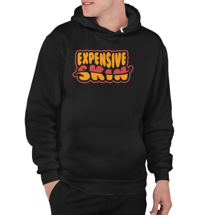 Expensive Skin Tattoo Lover Gift Hoodie