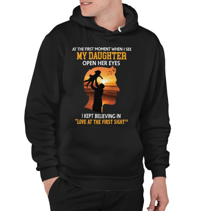 Father Grandpa At The First Moment When I See My Daughter Open Her Eyes 166 Family Dad Hoodie