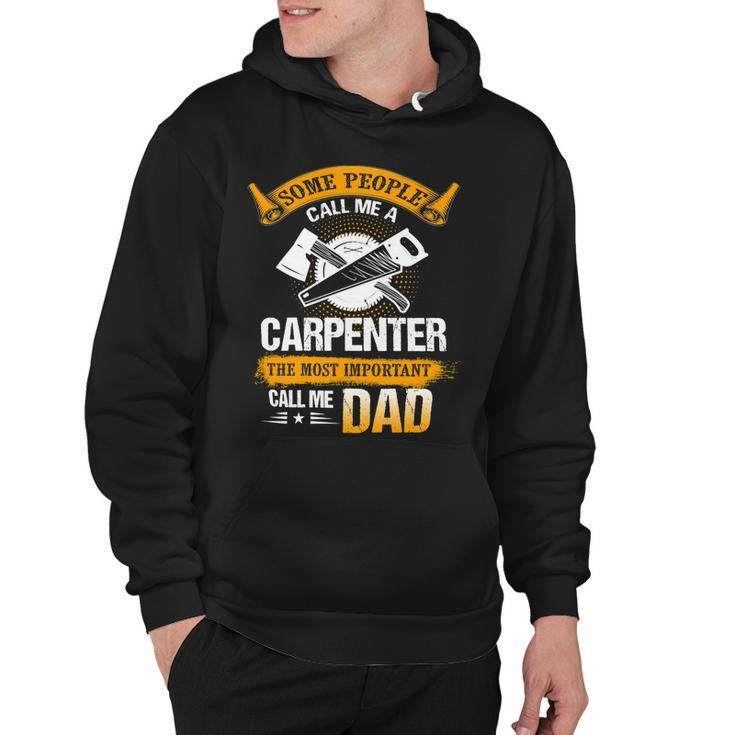 Father Grandpa Most Important Call Me Dad Funny Woodworking Carpenter Papa196 Family Dad Hoodie