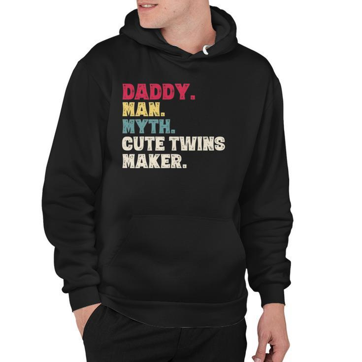 Fathers Day Daddy Man Myth Cute Twins Maker Vintage Gift Hoodie