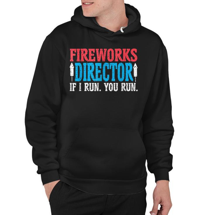 Firework Director If I Run You Run Perfect For 4Th Of July  Hoodie