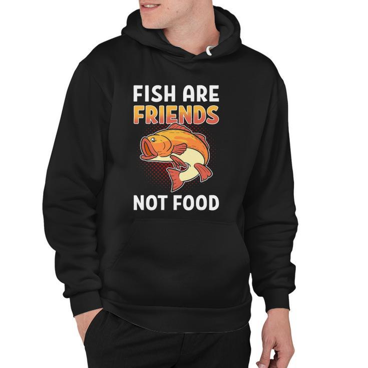 Fish Are Friends Not Food Fisherman Hoodie