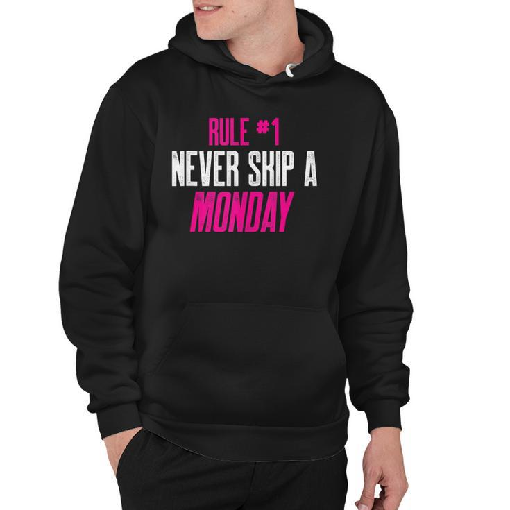 Fitness Gym Inspiration Quote Rule 1 Never Skip A Monday Hoodie