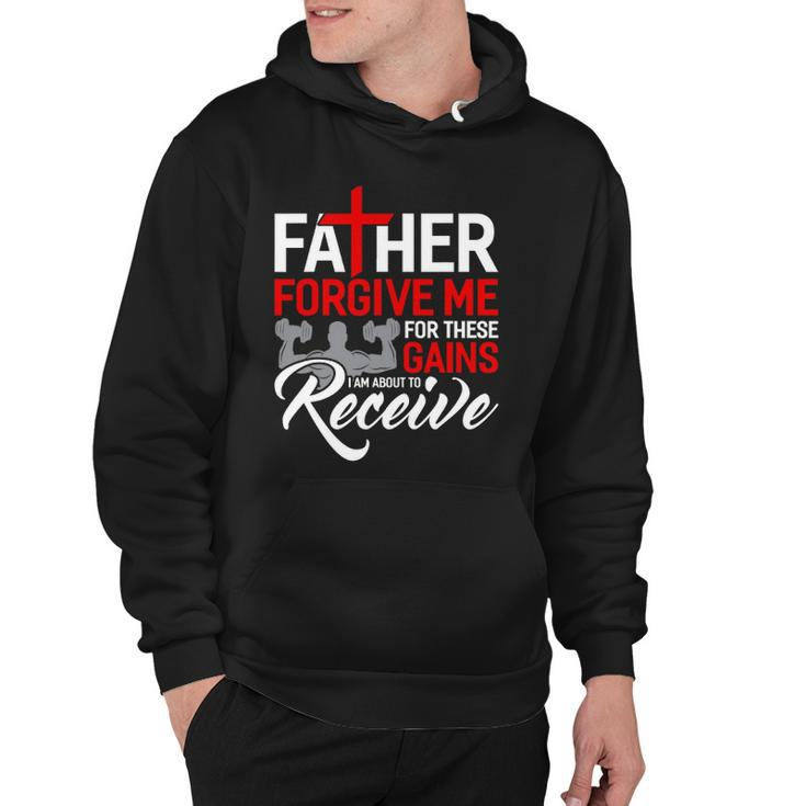 Forgive Me Father For These Gains Weight Training Gym Hoodie