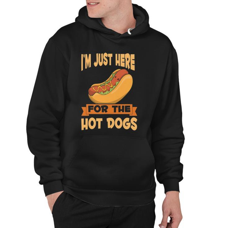 Franks Sausages Funny Hotdog Im Just Here For The Hot Dogs Hoodie
