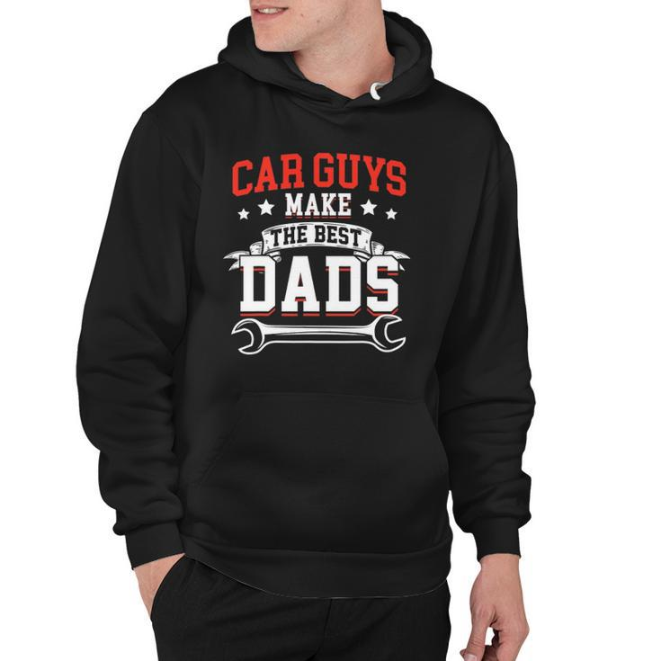 Funny Car Guys Make The Best Dads Mechanic Fathers Day Hoodie