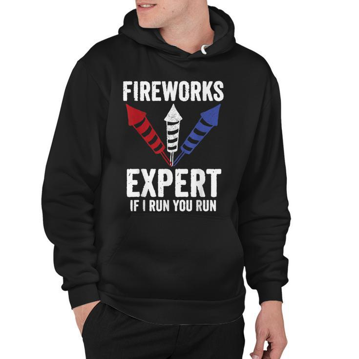 Funny Fireworks Expert 4Th Of July If I Run You Run  Hoodie