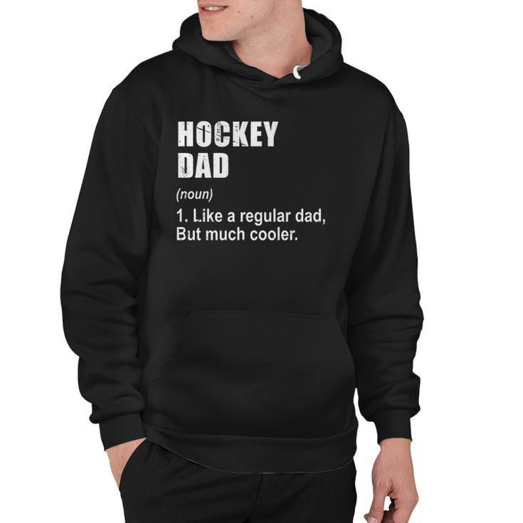 Funny Hockey Dad Like Dad But Much Cooler Definition  Hoodie