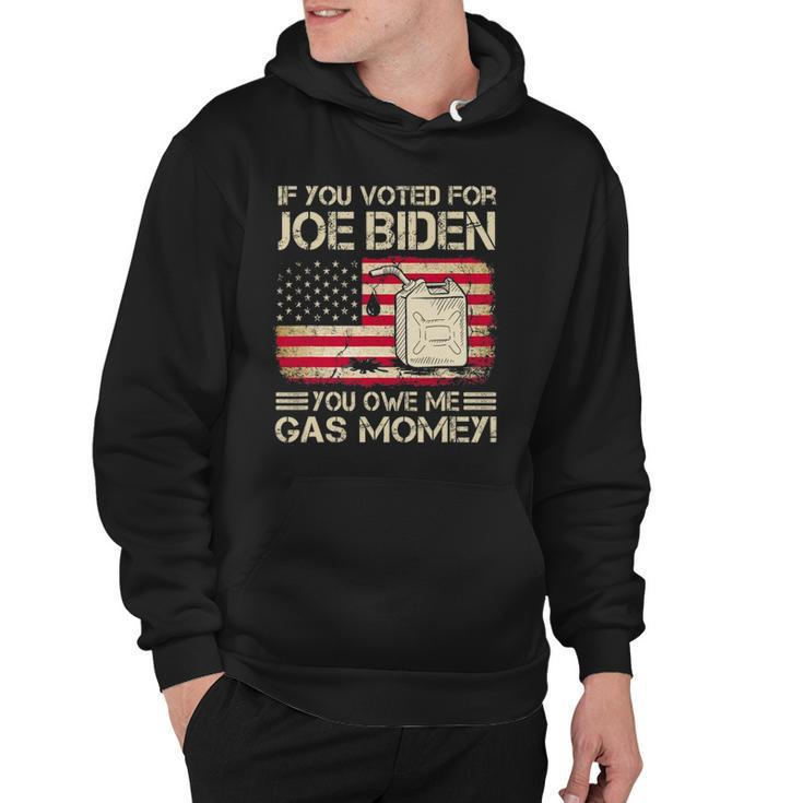 Funny If You Voted For Joe Biden You Owe Me Gas Money Men Hoodie