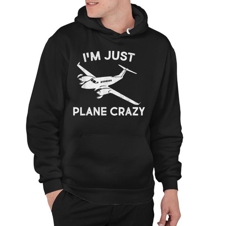 Funny Im Just Plane Crazy Pilots Aviation Airplane Lover  Hoodie