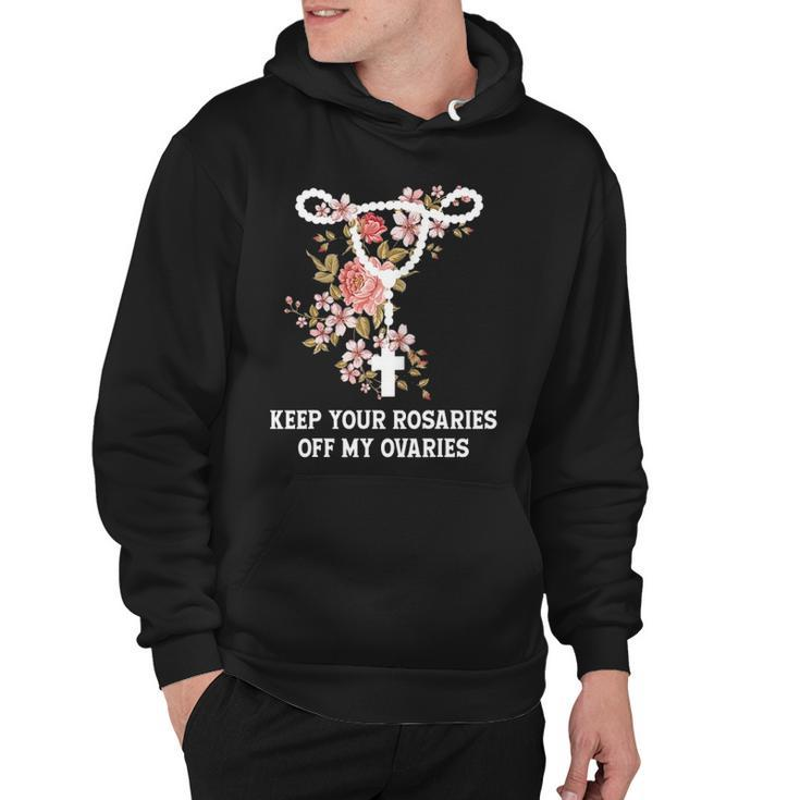 Funny Keep Your Rosaries Off My Ovaries Pro Choice Feminist Hoodie