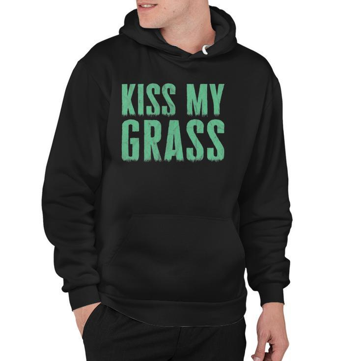 Funny Lawn Mowing Kiss My Grass Caretaker Hoodie