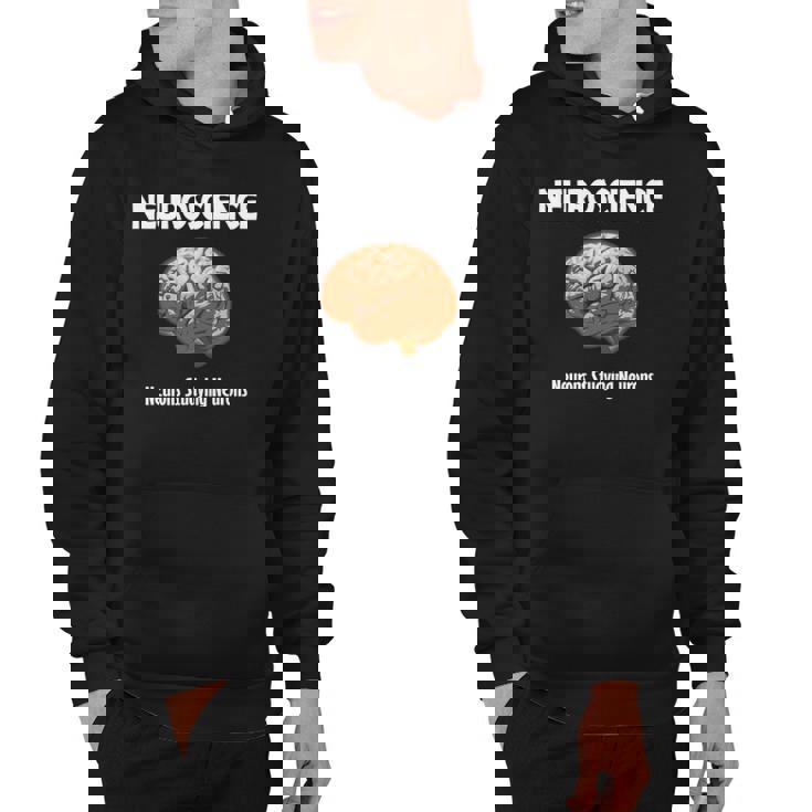 Funny Neuroscience Neurons Studying Neurons Hoodie