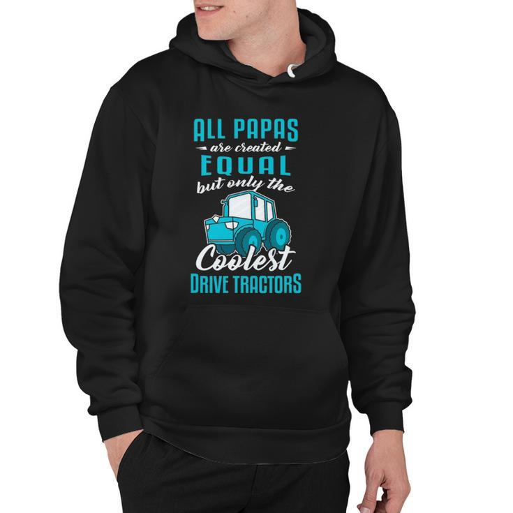 Funny Tractor Driver All Papas Created Equal Farmer Hoodie