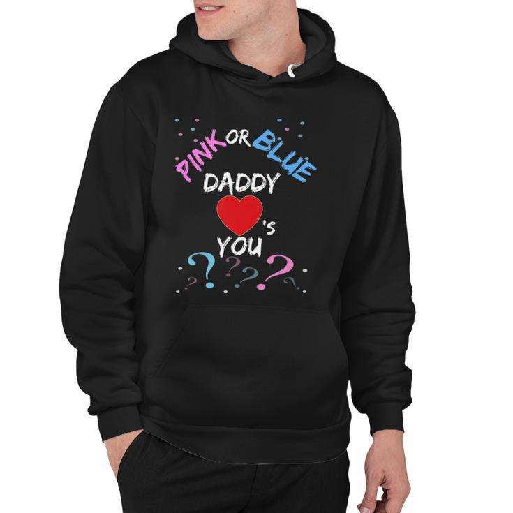 Gender Reveal For Dad Pink Or Blue Daddy Loves You Hoodie