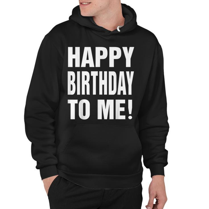 Happy Birthday To Me Birthday Party  For Kids Adults  Hoodie