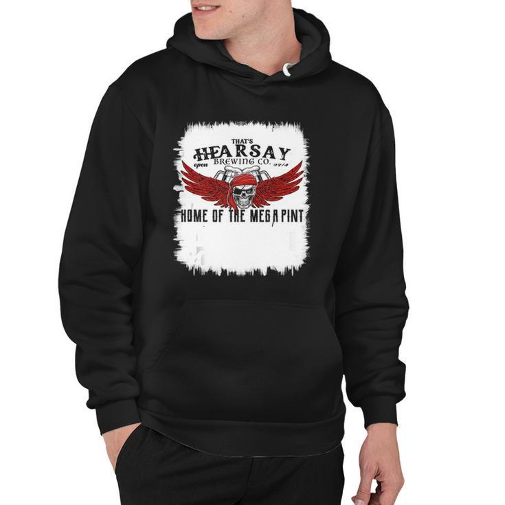 Hearsay Brewing Company Brewing Co Home Of The Mega Pint  Hoodie