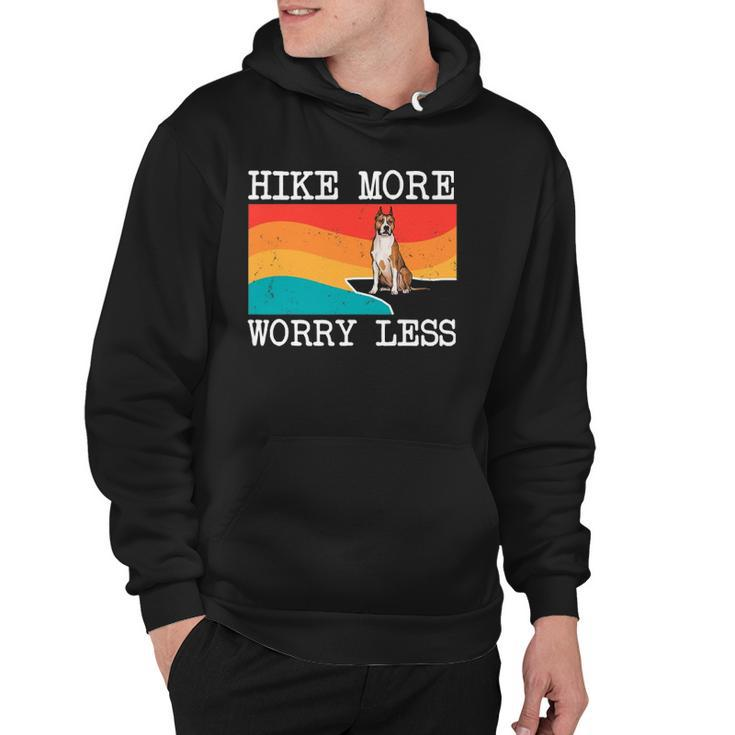 Hike More Worry Less American Staffordshire Terrier Hiking Hoodie