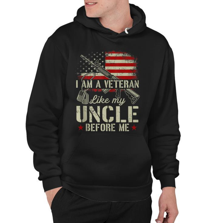 I Am A Veteran Like My Uncle Before Me Army Dad 4Th Of July  Hoodie