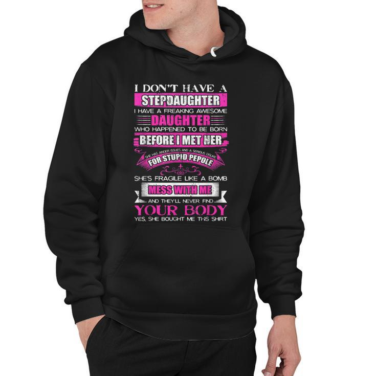 I Dont Have A Stepdaughter Funny Step Dad Gift From Daughter  V3 Hoodie