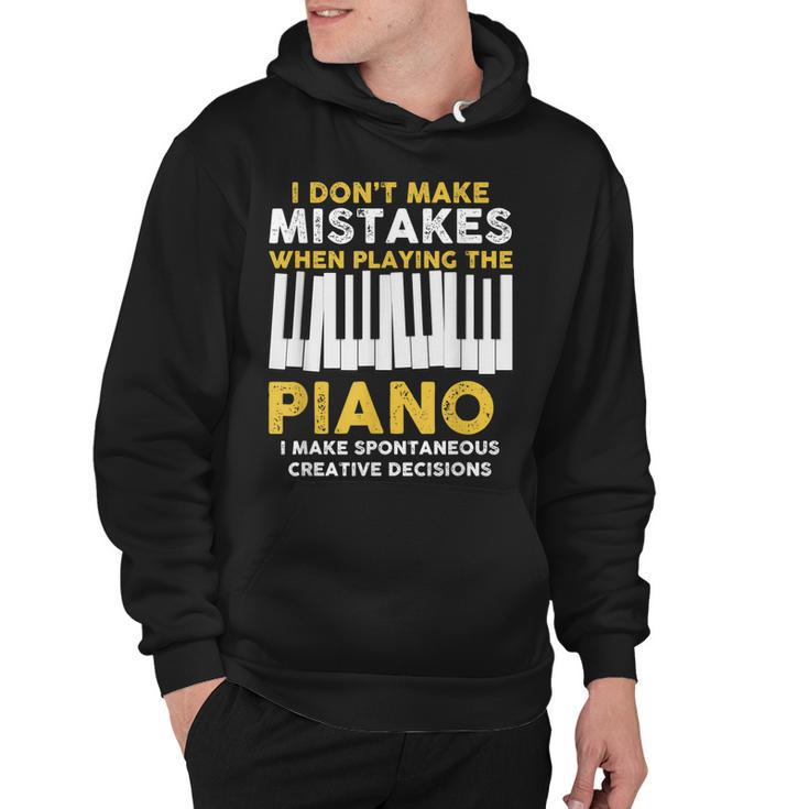 I Dont Make Mistakes Piano Musician Humor  Hoodie