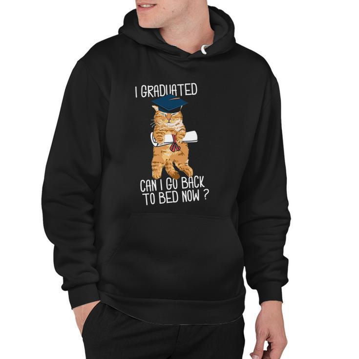 I Graduated Can I Go Back To Bed Now Cat Lover Graduate Cats Hoodie