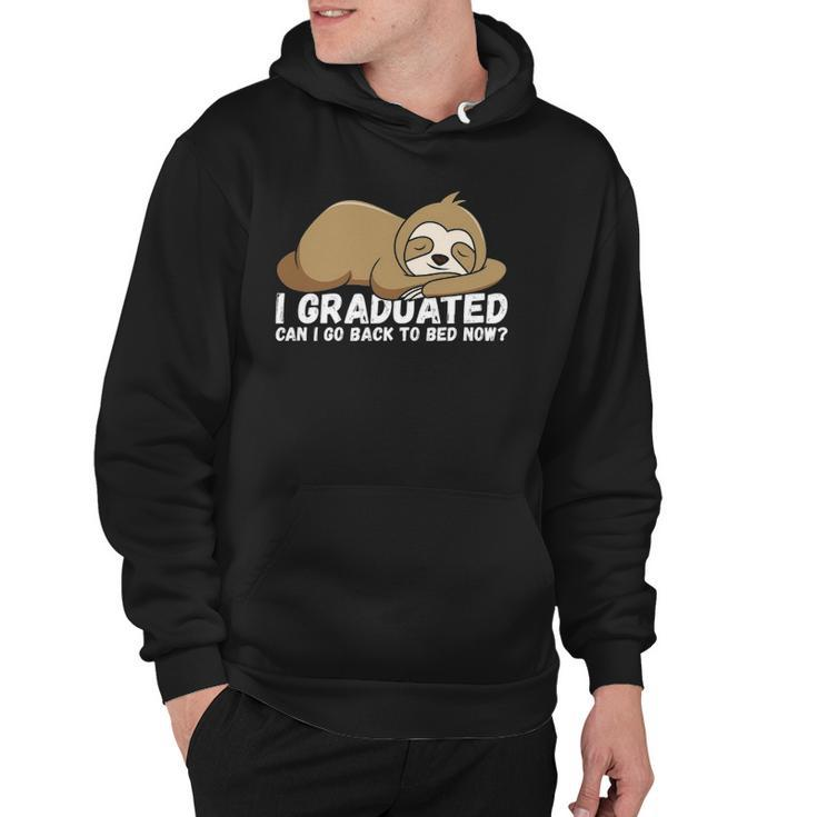 I Graduated Can I Go Back To Bed Now - Funny Senior Grad Hoodie