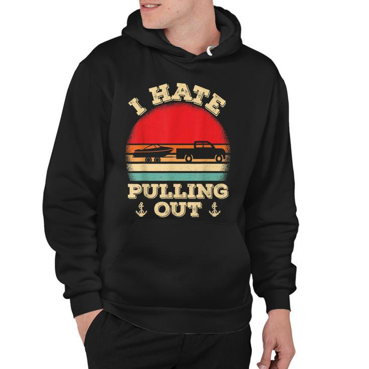 I Hate Pulling Out Retro Boating Boat Captain  V2 Hoodie