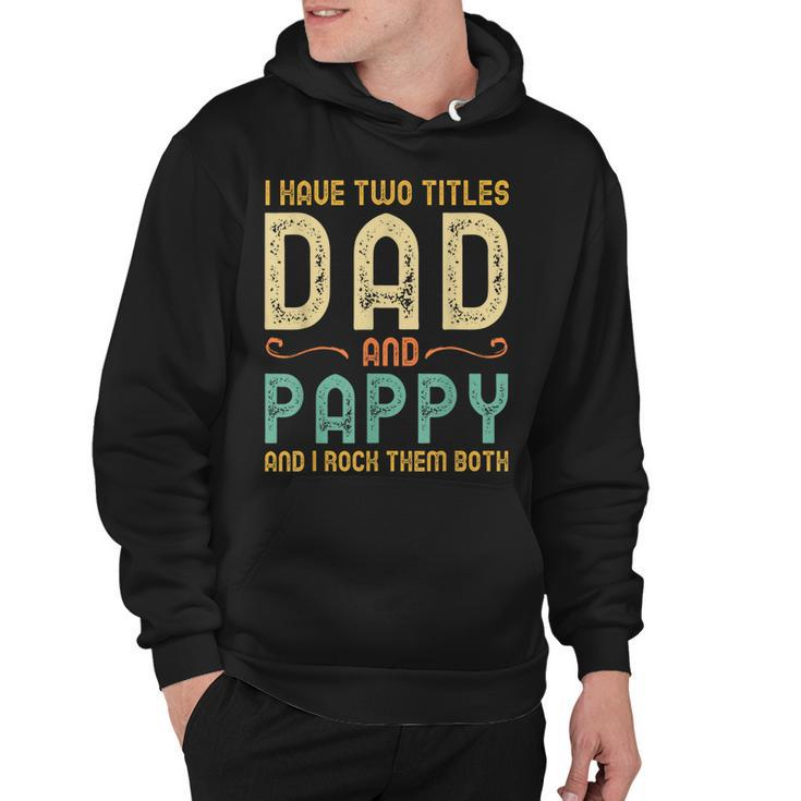 I Have Two Titles Dad And Pappy Retro Vintage  Hoodie